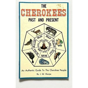The Cherokees Past and Present by Sharpe Illustrated Cherokee History SC 1970